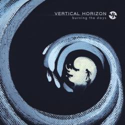 Vertical Horizon : Burning The Days